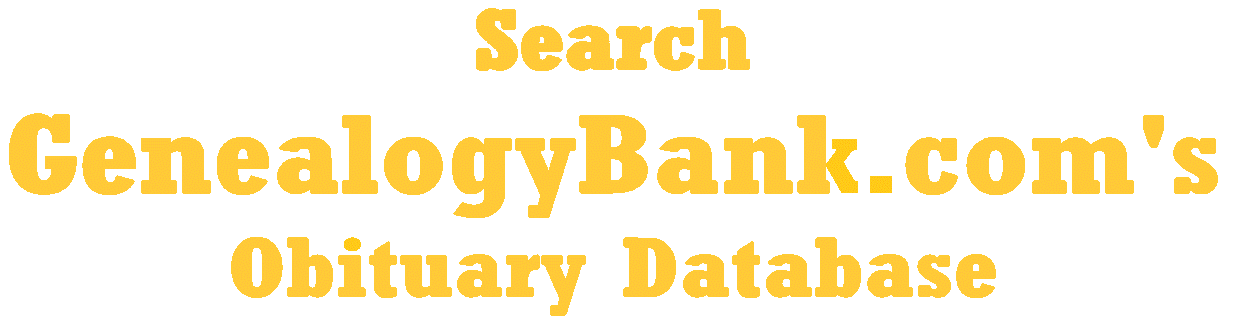 Search GenealogyBank's Obituary Database